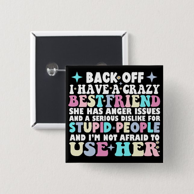 Zurück habe ich eine verrückte, beste Freundin, di Button (Vorne & Hinten)