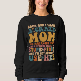 Zurück habe ich eine verrückte Mama, die sie mit Z Sweatshirt