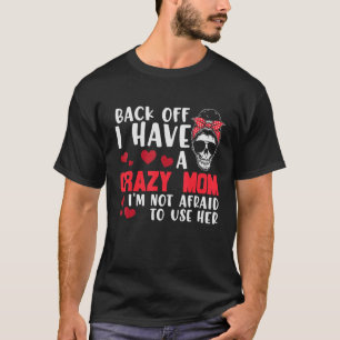 Zurück habe ich eine verrückte Mama Schädeldame So T-Shirt