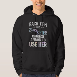 Zurück habe ich eine verrückte Schwester und ich b Hoodie