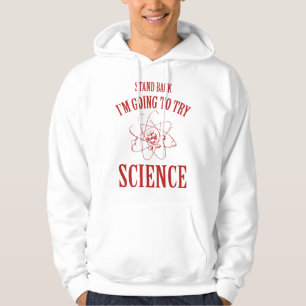 Zurück, ich werde versuchen, Wissenschaft zu versu Hoodie