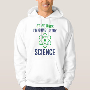 Zurück, ich werde versuchen, Wissenschaft zu versu Hoodie