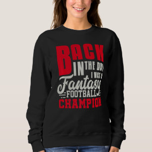 Zurück in den Tag Fantasy Football Champion Entwur Sweatshirt