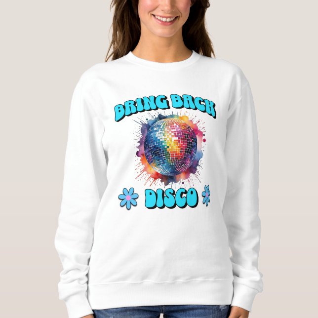 Zurück in die Disko Sweatshirt (Vorderseite)