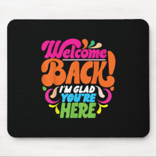 Zurück in die Schule Willkommen zurück in Glad You Mousepad
