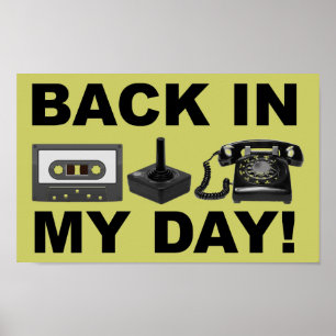 Zurück in meinen Tag Retro Lustiges Poster Schild