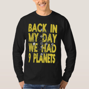 Zurück In Meiner Zeit Hatten Wir 9 Planeten Pluto T-Shirt