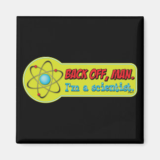 Zurück, Mann. Ich bin Wissenschaftlerin. Magnet