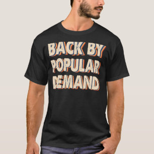 Zurück nach der allgemeinen Nachfrage zurück nach  T-Shirt