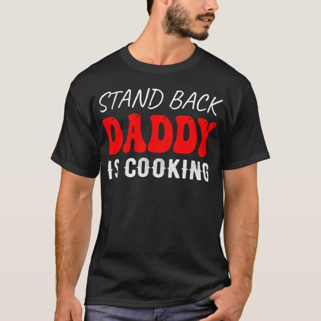 Zurück Papa kocht, lustig T-Shirt (Vorderseite)