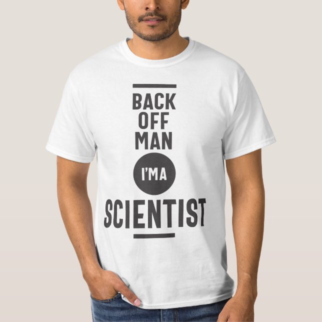 Zurück von Mann bin ich Wissenschaftlerin T-Shirt (Vorderseite)