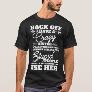 Zurück von mir habe verrückte Schwester lustige Zi T-Shirt