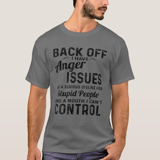 Zurück von mir habe Wutprobleme T-Shirt (Vorderseite)