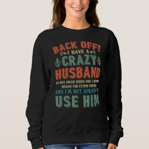 Zurück weg habe ich einen verrückten Mann, den ich Sweatshirt
