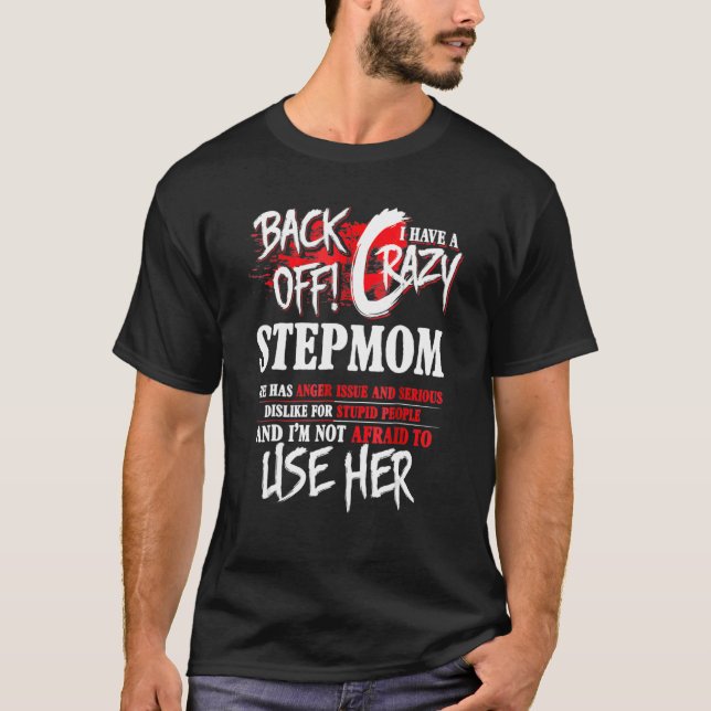 Zurück weg habe ich verrückte Stepmutter für Fraue T-Shirt (Vorderseite)