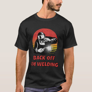 Zurück weg schweife ich lustige Welder Designs T-Shirt