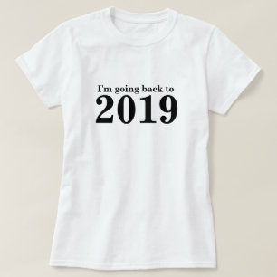 Zurück zu 2019 T-Shirt