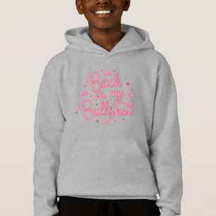 Zurück zu My Bullsh*t Hoodie