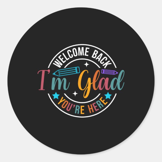 Zurück zum Lehrer Willkommen zurück, ich bin froh, Runder Aufkleber (Vorderseite)
