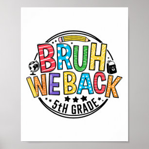 Zurück zur Schule Bruh Wir zurück 5. Klasse Erster Poster