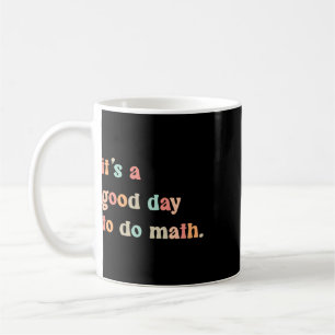 Zurück zur Schule Es ist ein guter Tag, um Mathema Kaffeetasse