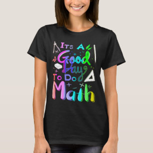 Zurück zur Schule Es ist ein guter Tag, um Mathema T-Shirt