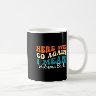 Zurück zur Schule - hier geht's los, ich meine, wi Kaffeetasse