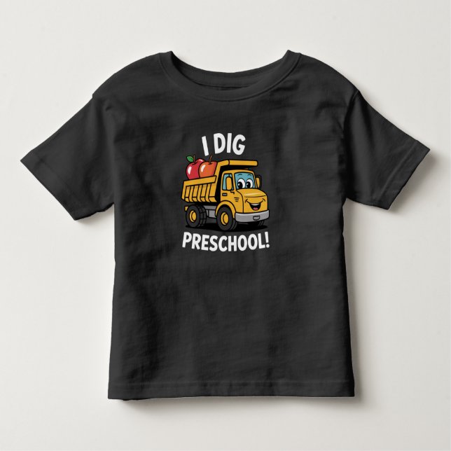 Zurück zur Schule I Dig Preschool Dump Truck Kleinkind T-shirt (Vorderseite)
