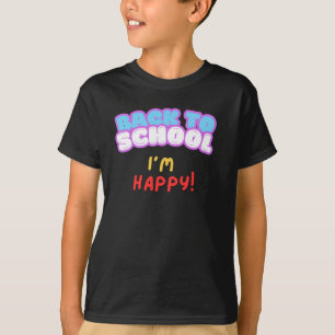 Zurück zur Schule Ich bin glücklicher T - Shirt