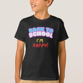 Zurück zur Schule Ich bin glücklicher T - Shirt