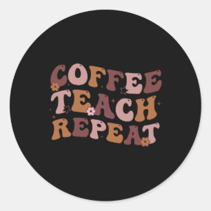 Zurück zur Schule Kaffee Wiederholung Lehrer Leben Runder Aufkleber