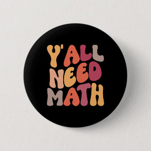 Zurück zur Schule, Leute, ihr braucht Mathe-Lehrer Button