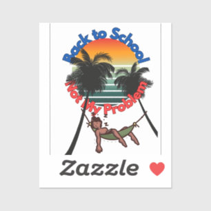 Zurück zur Schule, nicht mein Problem Aufkleber