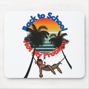 Zurück zur Schule, nicht mein Problem Mousepad