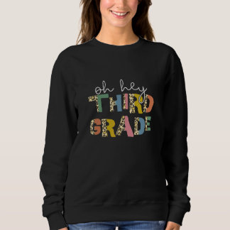 Zurück zur Schule Oh Hey dritte Klasse erster Tag  Sweatshirt