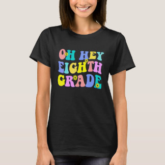 Zurück zur Schule Schüler Lehrer Oh Hey 8. Acht T-Shirt