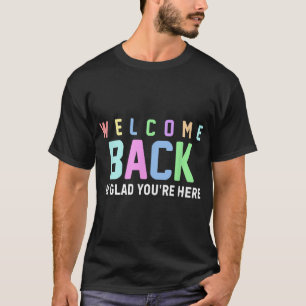 Zurück zur Schule Willkommen zurück, ich bin froh, T-Shirt