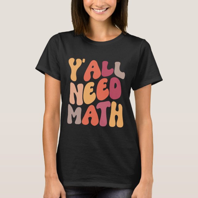 Zurück zur Schule Yall braucht Mathematiklehrer Fr T-Shirt (Vorderseite)
