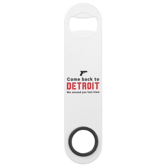 Zurückgekommen nach Detroit, verfehlten wir Sie Speedflaschenöffner (Vorderseite)