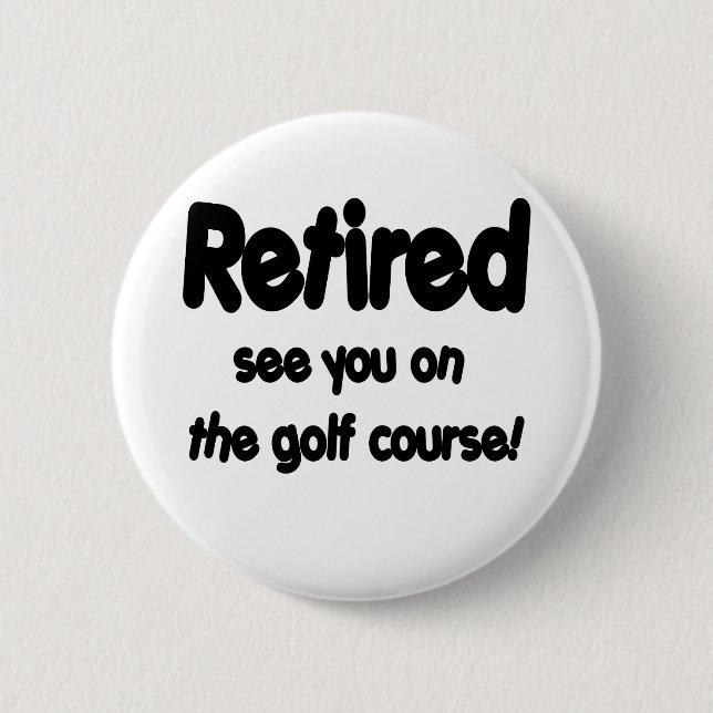 Zurückgezogen sehen Sie Sie auf dem Golfplatz Button (Vorderseite)