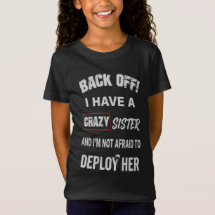 Zurücktreten, ich habe eine verrückte Schwester Wa T-Shirt