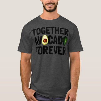 Zusammen Avocado für immer T-Shirt