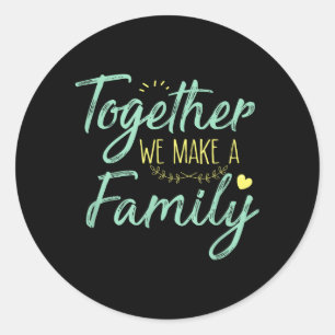 Zusammen bilden wir eine Familie Familien-Team-Wie Runder Aufkleber