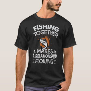 Zusammen Fischen Macht Eine Beziehung Fließend Co T-Shirt