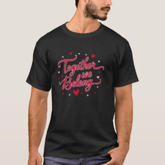 Zusammen gehören wir Valentinstag-Shirt Frauen Mäd T-Shirt