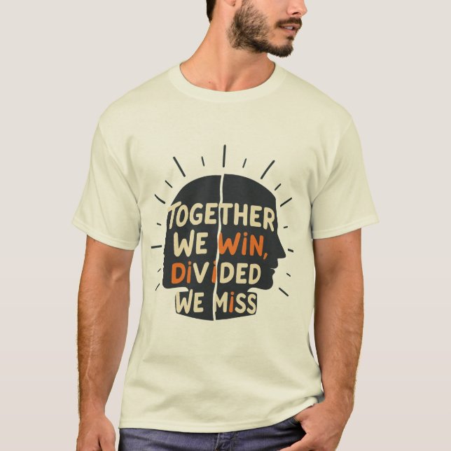 Zusammen gewinnen wir, geteilt verlieren wir T-Shirt (Vorderseite)