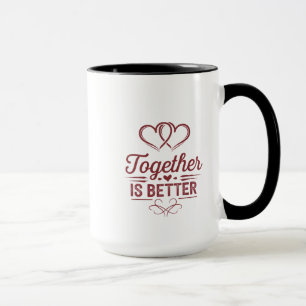 Zusammen ist besser - Valentinstag-Design Tasse