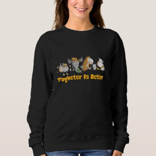 Zusammen ist besser Zitat Landwirt- und Zootiere Sweatshirt