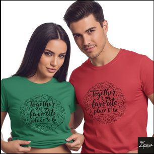 Zusammen ist Lieblingsort Zitat Kunst T-Shirt