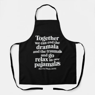 Zusammen können wir das Dramala und das Traumala b Schürze